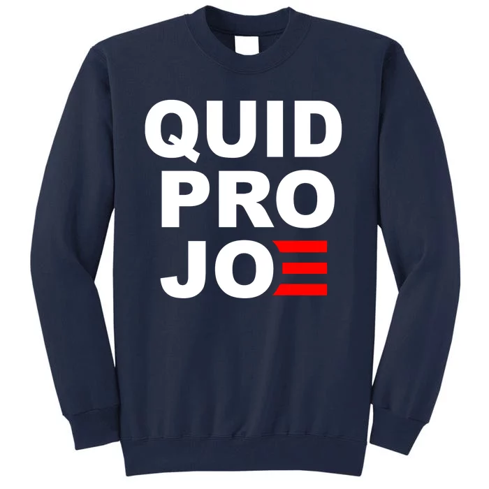 Quid Pro Joe Biden Tall Sweatshirt