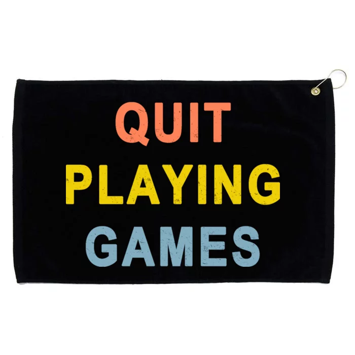 Quit Playing Games Grommeted Golf Towel