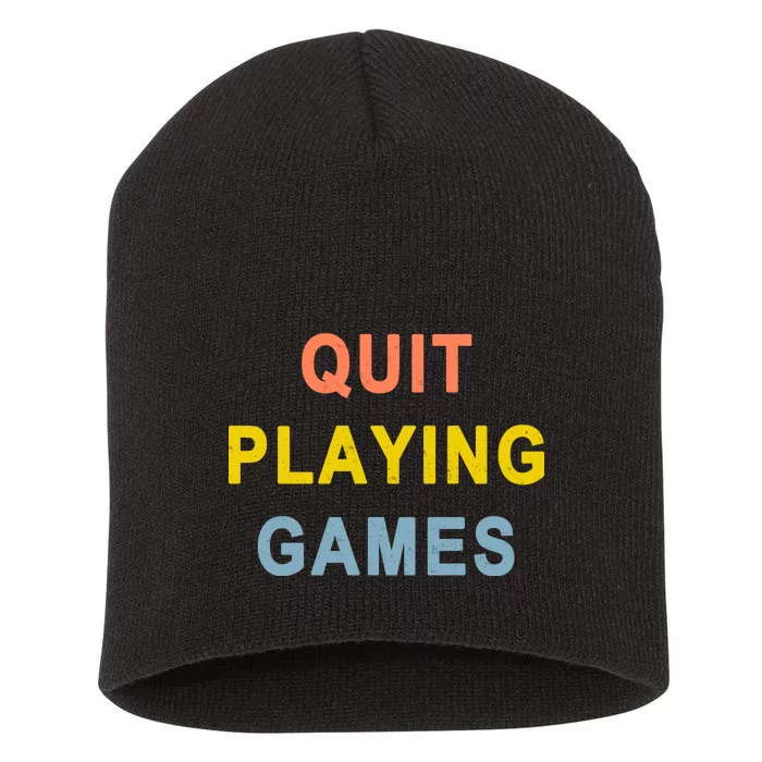 Quit Playing Games Short Acrylic Beanie