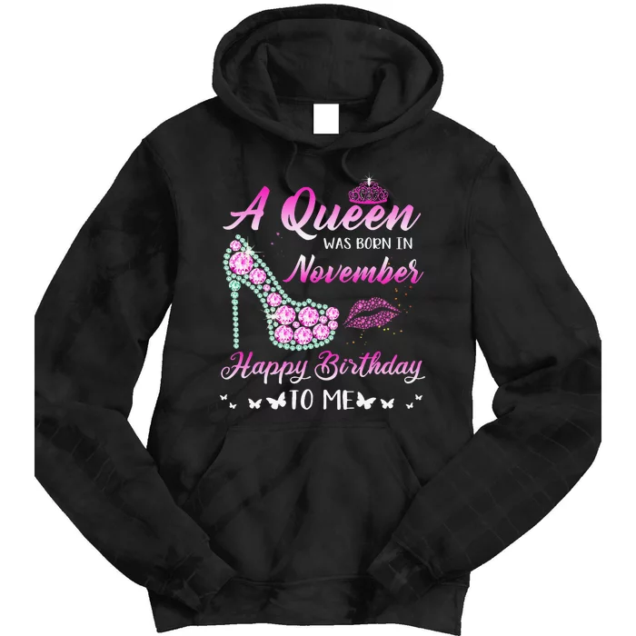 Queen Was Born In November Cute Funny Happy Birthday Gifts Tie Dye Hoodie