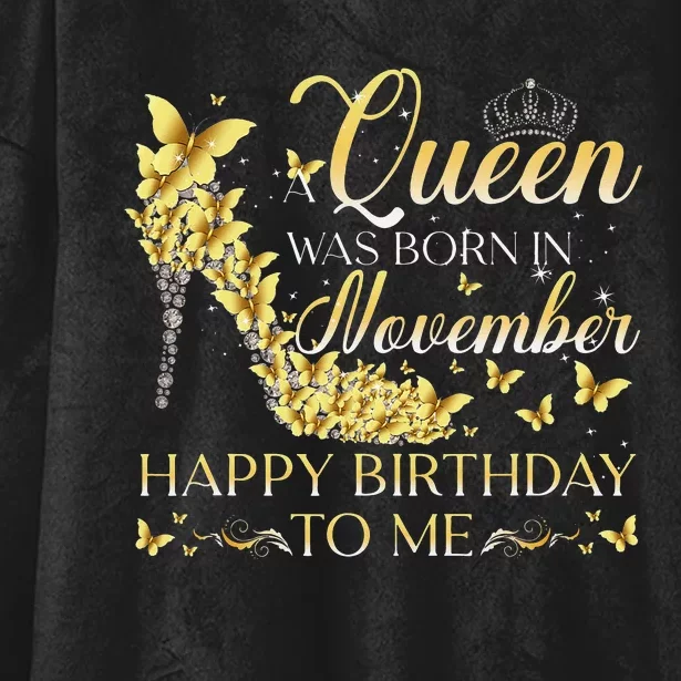 Queen Was Born In November Happy Birthday To Me Crown Shoes Hooded Wearable Blanket