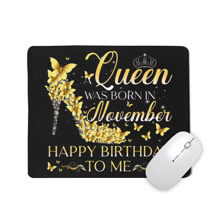 Queen Was Born In November Happy Birthday To Me Crown Shoes Mousepad