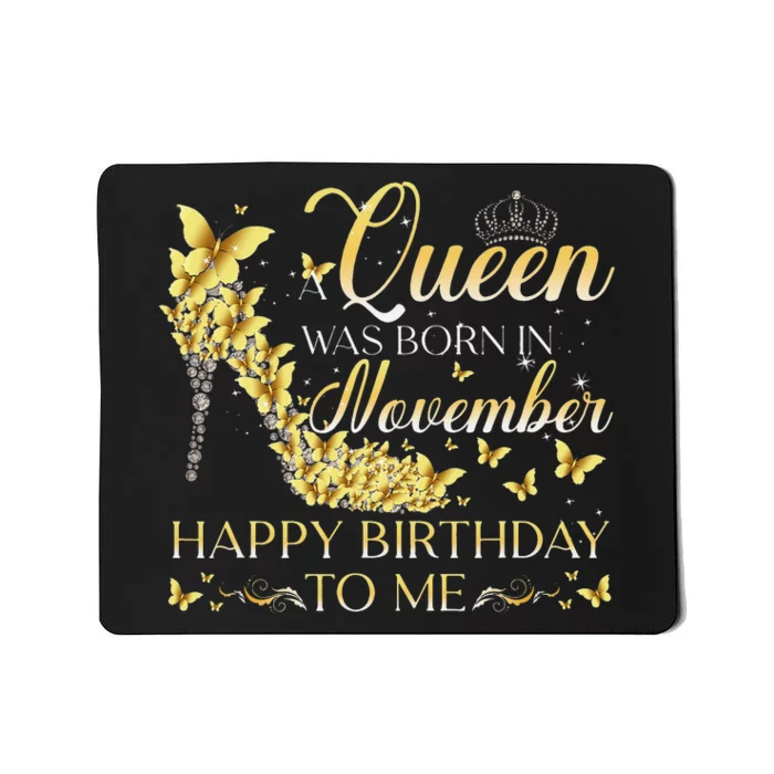 Queen Was Born In November Happy Birthday To Me Crown Shoes Mousepad