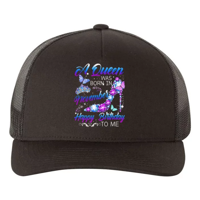 Queen Was Born In November Happy Birthday To Me Diamond Yupoong Adult 5-Panel Trucker Hat