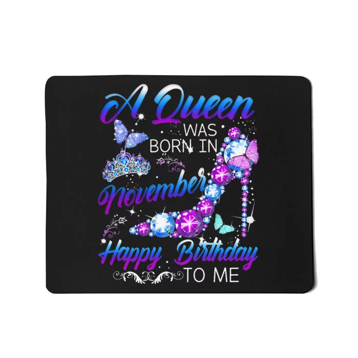 Queen Was Born In November Happy Birthday To Me Diamond Mousepad