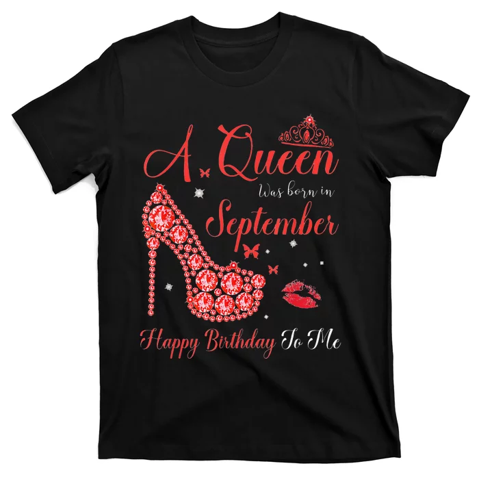 Queen Was Born In September Happy Birthday To Me T-Shirt