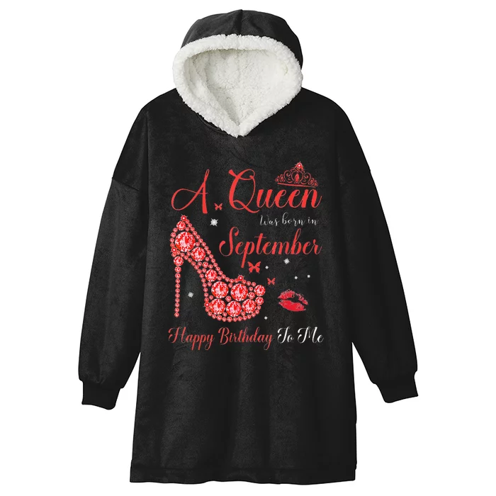 Queen Was Born In September Happy Birthday To Me Hooded Wearable Blanket