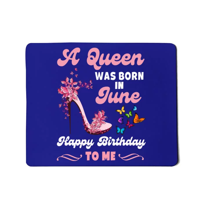 Queen Was Born In June Birthday Gift Happy Birthday To Me Mousepad