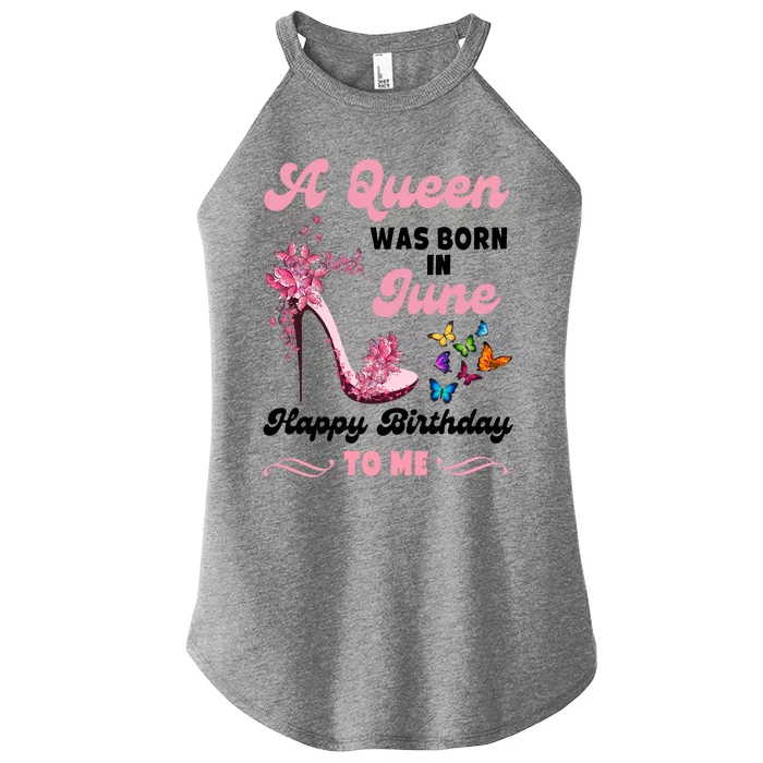 Queen Was Born In June Birthday Gift Happy Birthday To Me Women’s Perfect Tri Rocker Tank