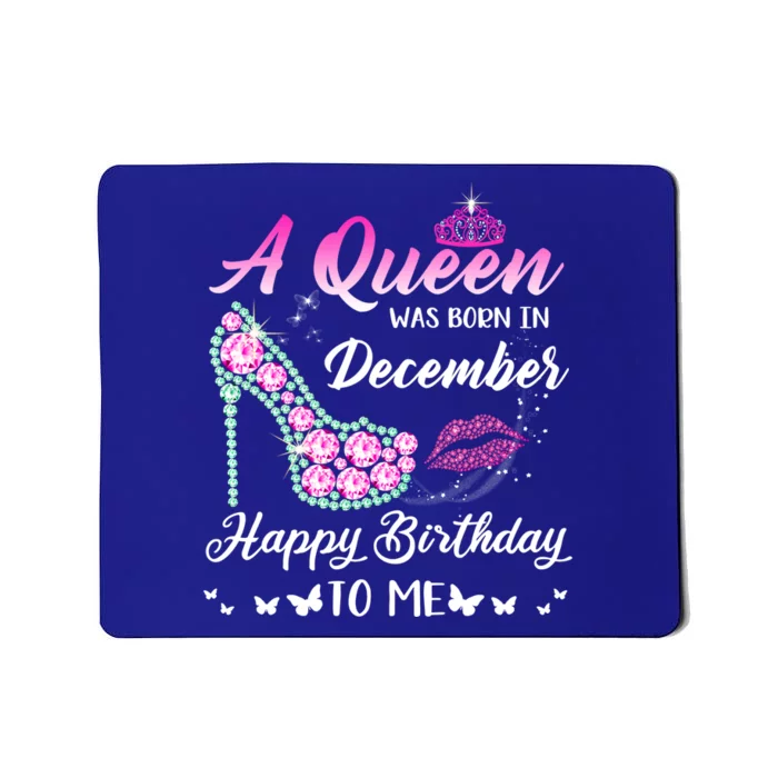 Queen Was Born In December Cute Funny Happy Birthday Funny Gift Mousepad