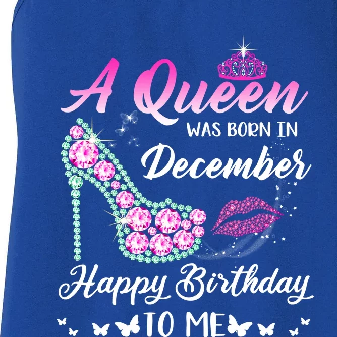 Queen Was Born In December Cute Funny Happy Birthday Funny Gift Women's Racerback Tank