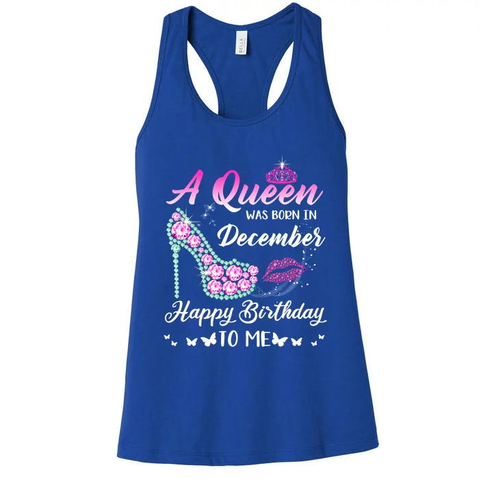 Queen Was Born In December Cute Funny Happy Birthday Funny Gift Women's Racerback Tank