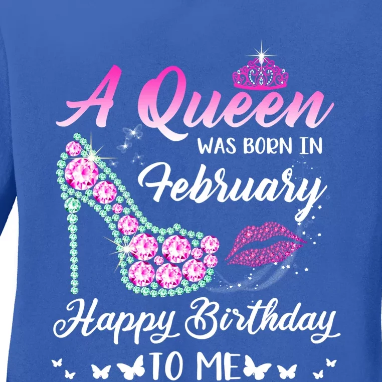 Queen Was Born In February Cute Funny Happy Birthday Funny Gift Ladies Long Sleeve Shirt