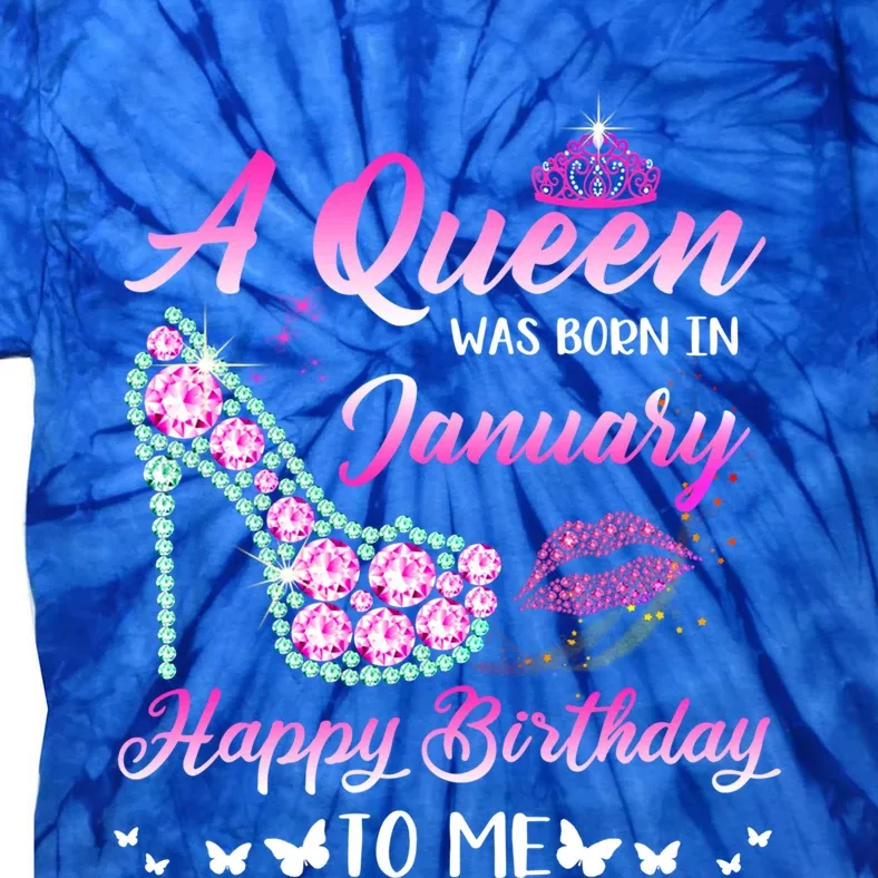 Queen Was Born In January Cute Funny Happy Birthday Funny Gift Tie-Dye T-Shirt