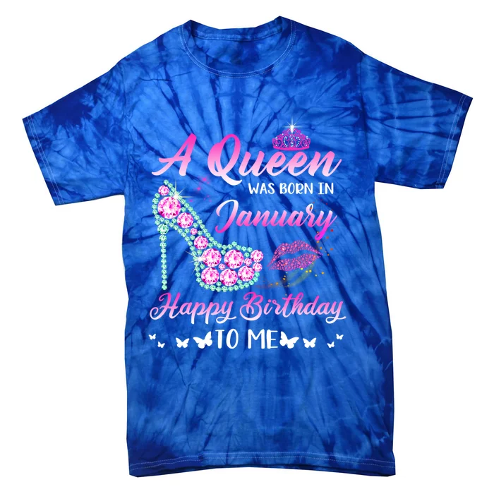 Queen Was Born In January Cute Funny Happy Birthday Funny Gift Tie-Dye T-Shirt