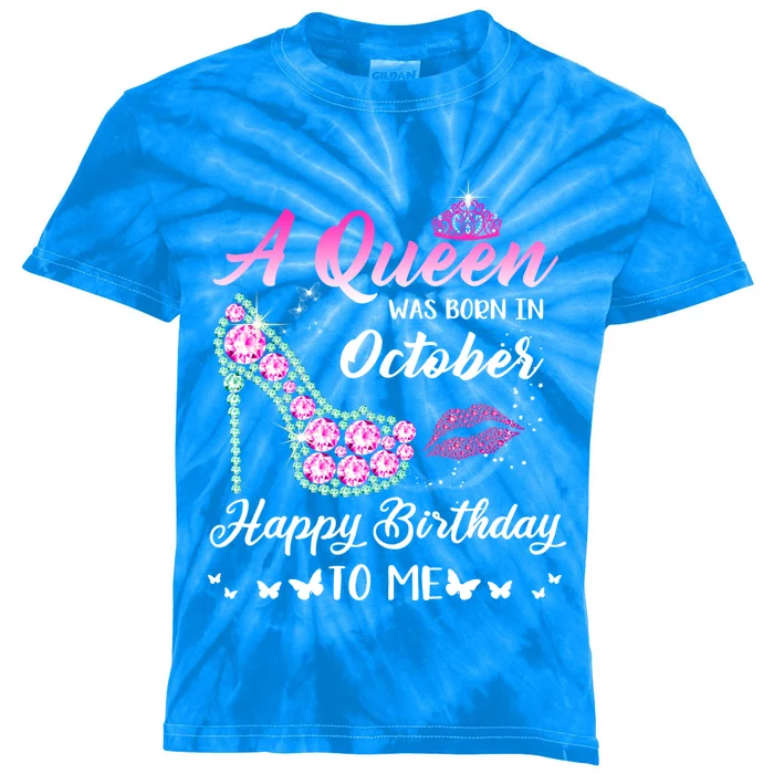 Queen Was Born In October Cute Funny Happy Birthday Funny Gift Kids Tie-Dye T-Shirt