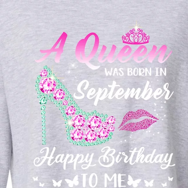 Queen Was Born In September Cute Funny Happy Birthday Funny Gift Funny Gift Cropped Pullover Crew