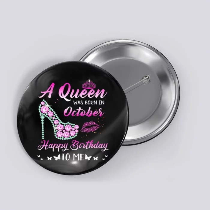 Queen Was Born In October Cute Funny Happy Birthday Gifts Button