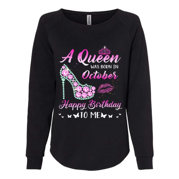 Queen Was Born In October Cute Funny Happy Birthday Gifts Womens California Wash Sweatshirt