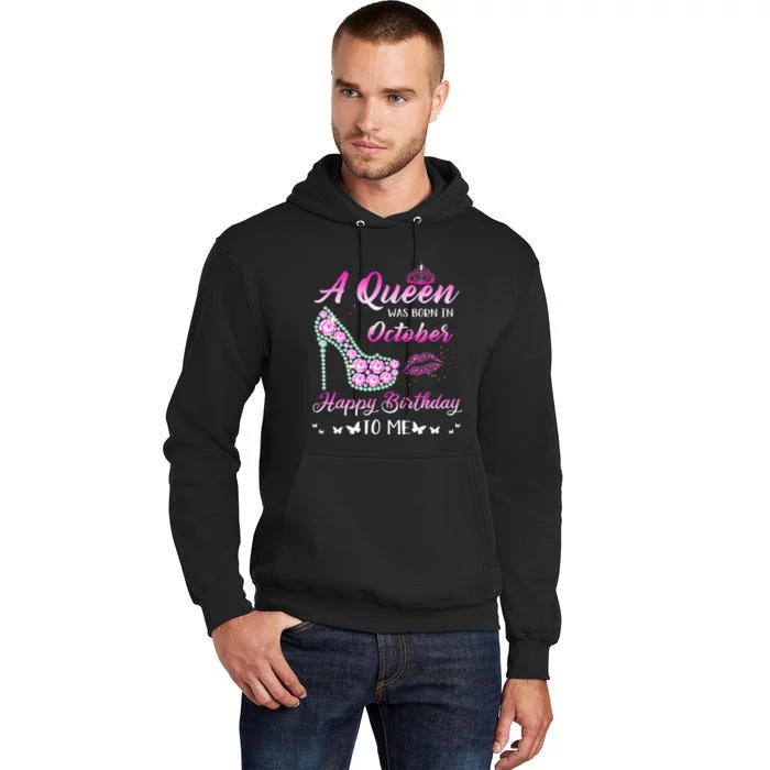 Queen Was Born In October Cute Funny Happy Birthday Gifts Tall Hoodie