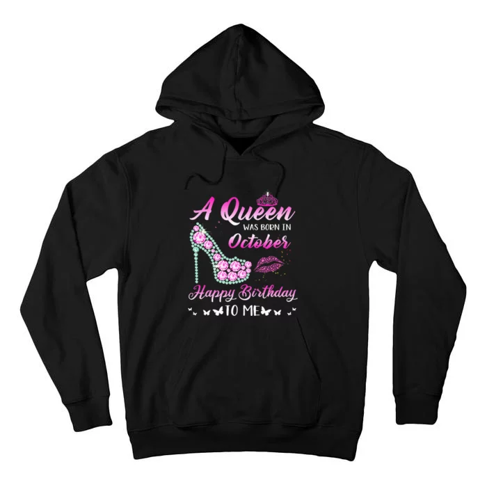 Queen Was Born In October Cute Funny Happy Birthday Gifts Tall Hoodie