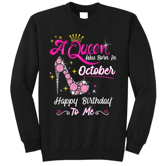 Queen Was Born In October Cute Funny Happy Birthday Gift Sweatshirt