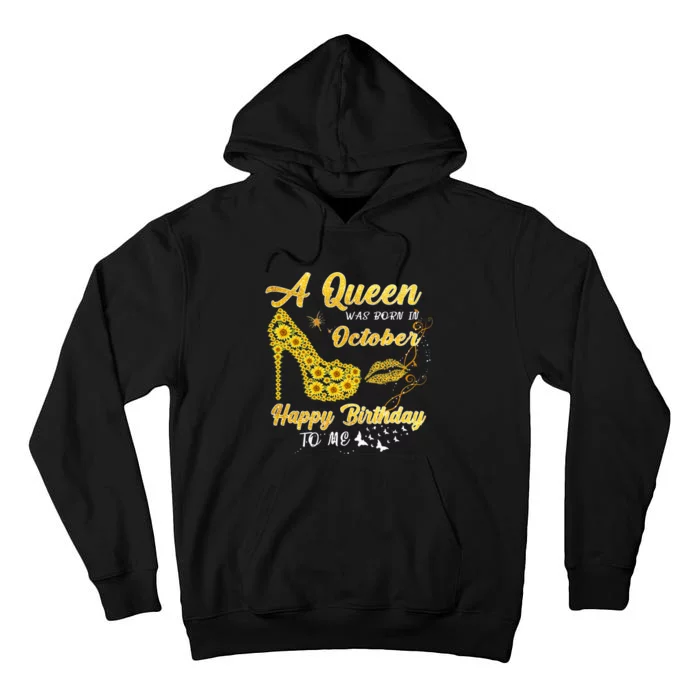 Queen Was Born In October Funny Sunflower Birthday Gifts Tall Hoodie