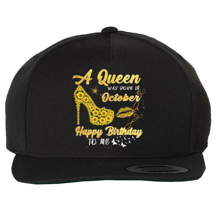 Queen Was Born In October Funny Sunflower Birthday Gifts Wool Snapback Cap