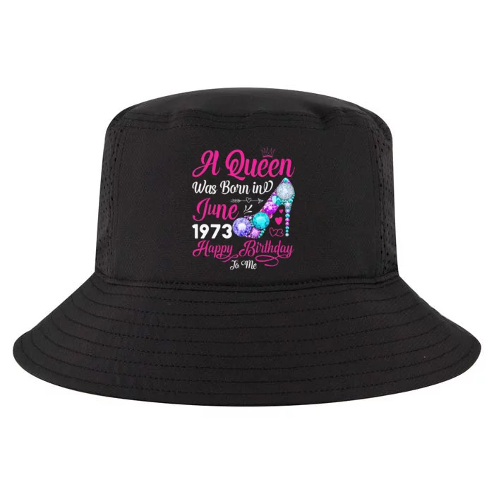 Queen Was Born In June 1973 Wo 48 Years Birthday Cool Comfort Performance Bucket Hat