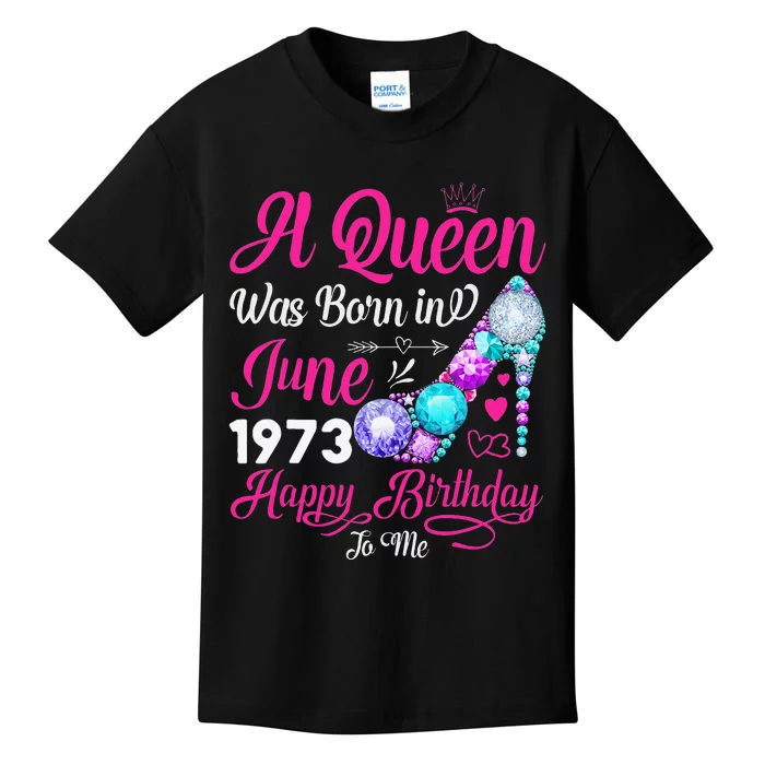 Queen Was Born In June 1973 Wo 48 Years Birthday Kids T-Shirt