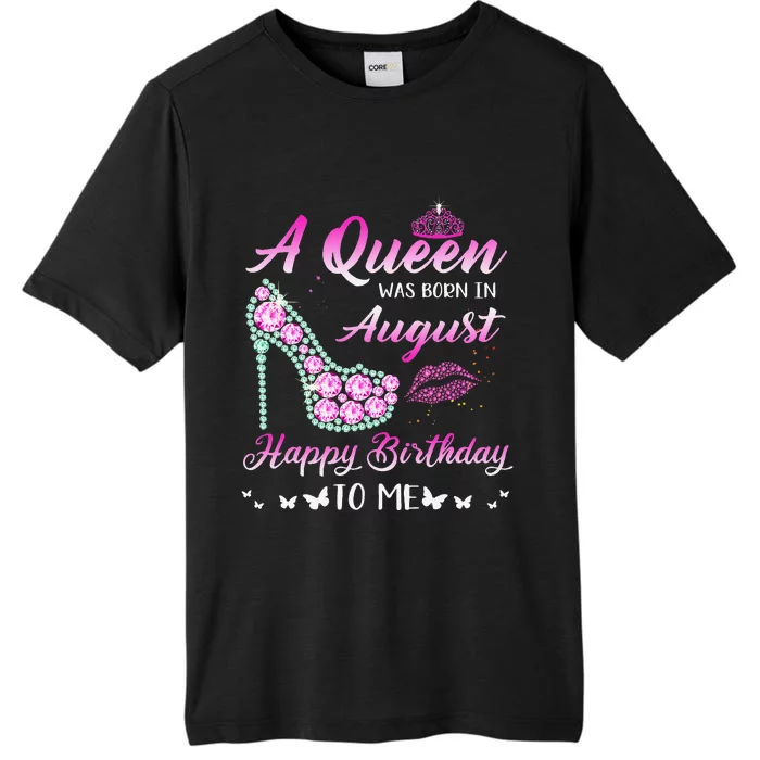 Queen was born in August Cute Funny Happy Birthday Gifts ChromaSoft Performance T-Shirt