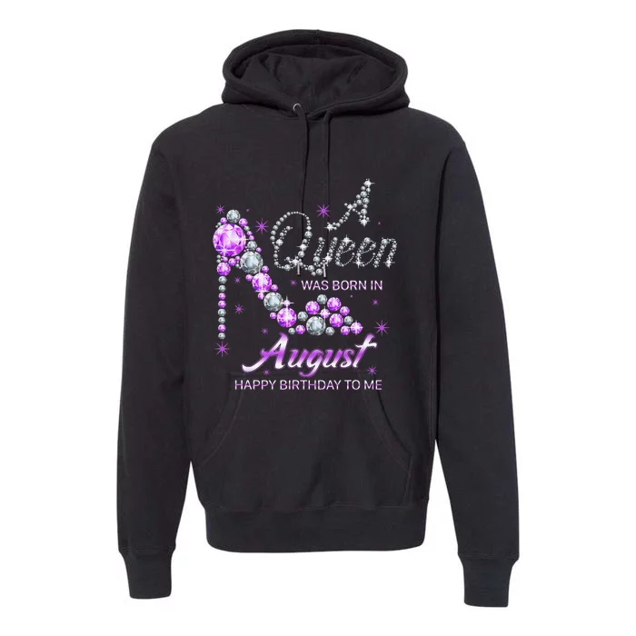 Queen was born in August Funny Birthday August Premium Hoodie