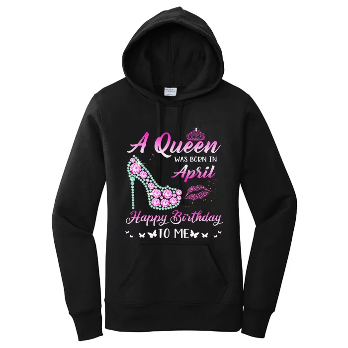 Queen was born in April Cute Funny Happy Birthday Gifts Women's Pullover Hoodie