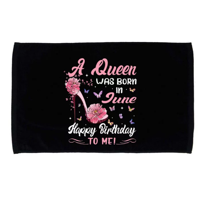 Queen Was Born In June Birthday Gift Happy Birthday To Me Microfiber Hand Towel