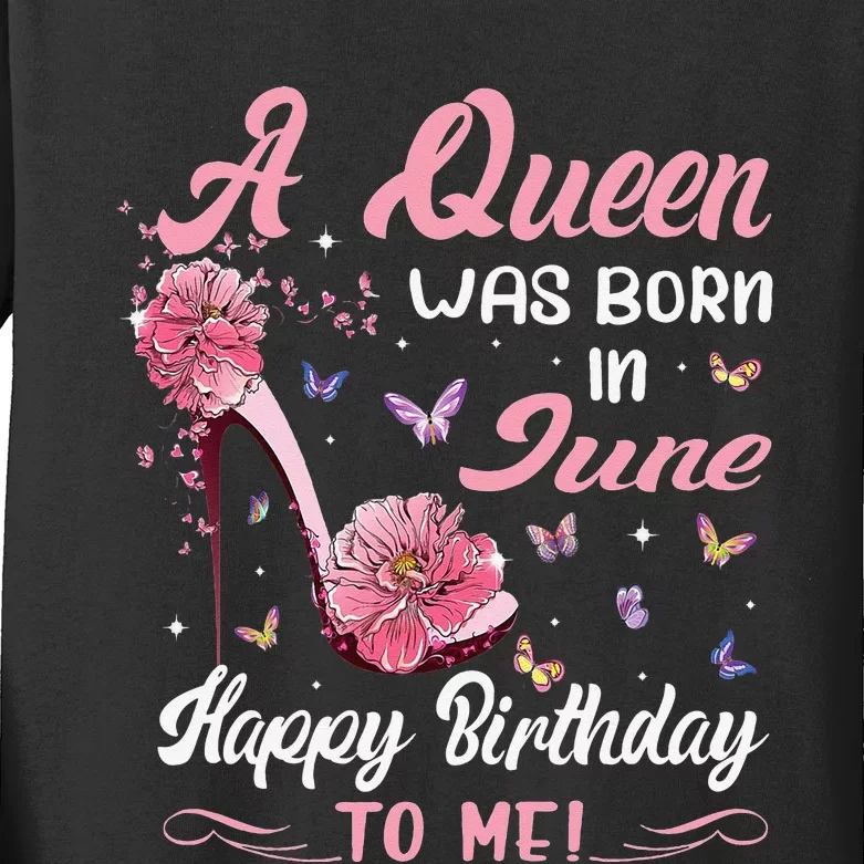 Queen Was Born In June Birthday Gift Happy Birthday To Me Kids Long Sleeve Shirt