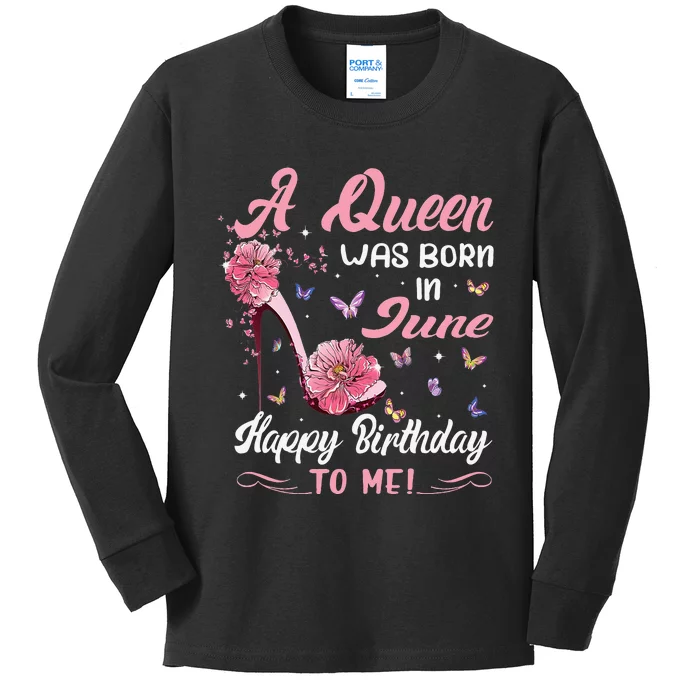 Queen Was Born In June Birthday Gift Happy Birthday To Me Kids Long Sleeve Shirt