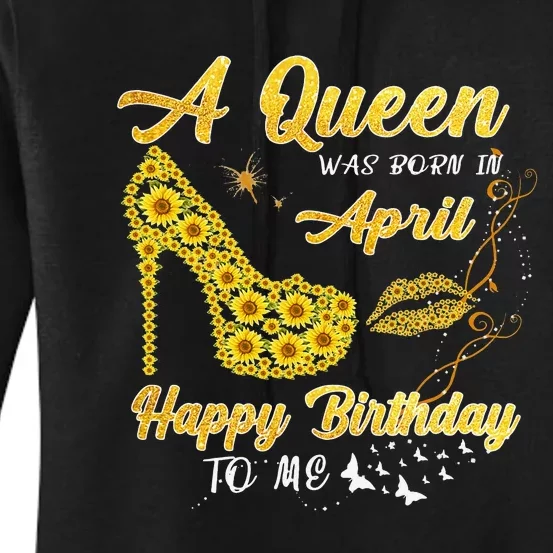 Queen was born in April Funny Sunflower Birthday Gifts Women's Pullover Hoodie