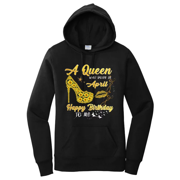 Queen was born in April Funny Sunflower Birthday Gifts Women's Pullover Hoodie