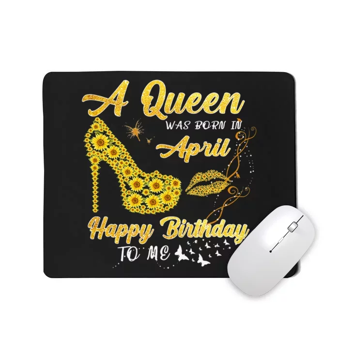 Queen was born in April Funny Sunflower Birthday Gifts Mousepad