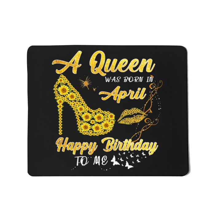 Queen was born in April Funny Sunflower Birthday Gifts Mousepad