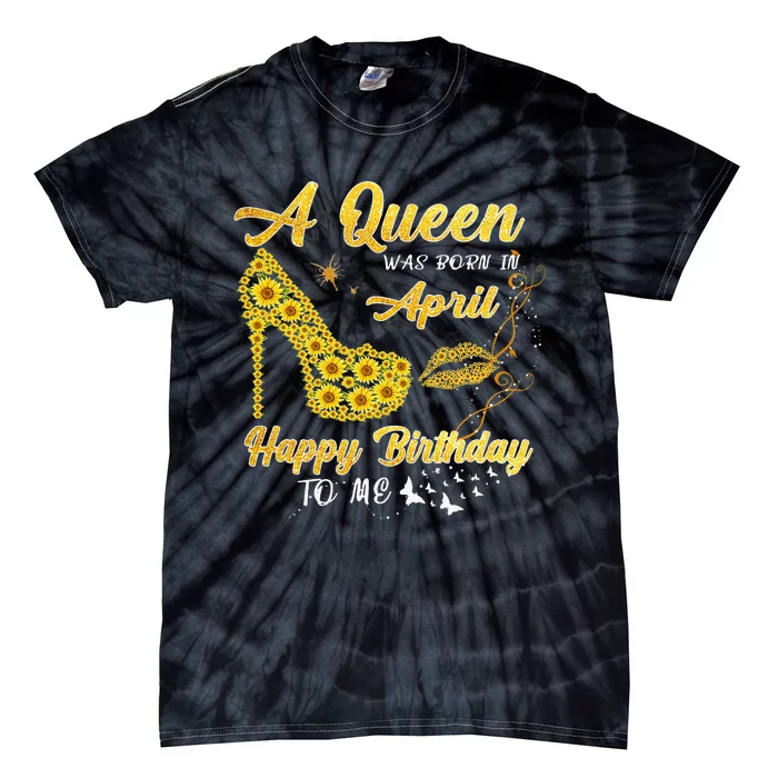 Queen was born in April Funny Sunflower Birthday Gifts Tie-Dye T-Shirt