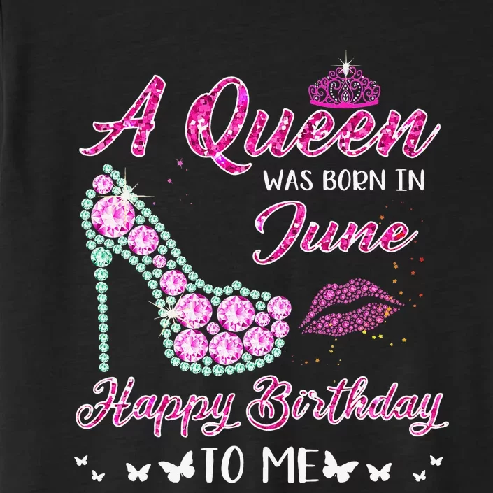 Queen was born in June Cute Funny Happy Birthday Gifts ChromaSoft Performance T-Shirt