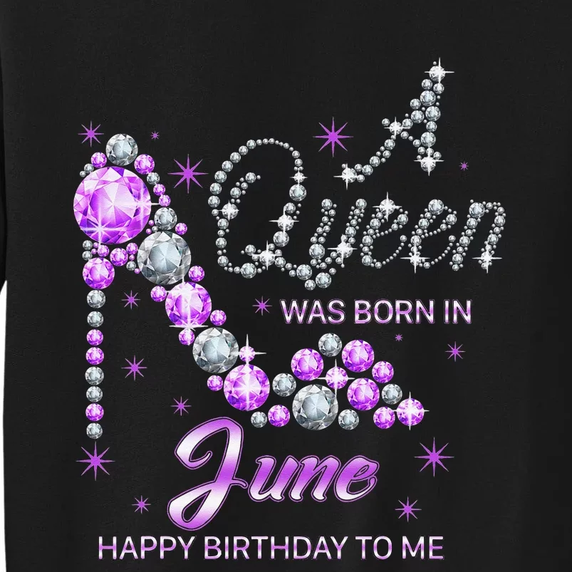 Queen was born in June Funny Birthday Cute June Wo Sweatshirt