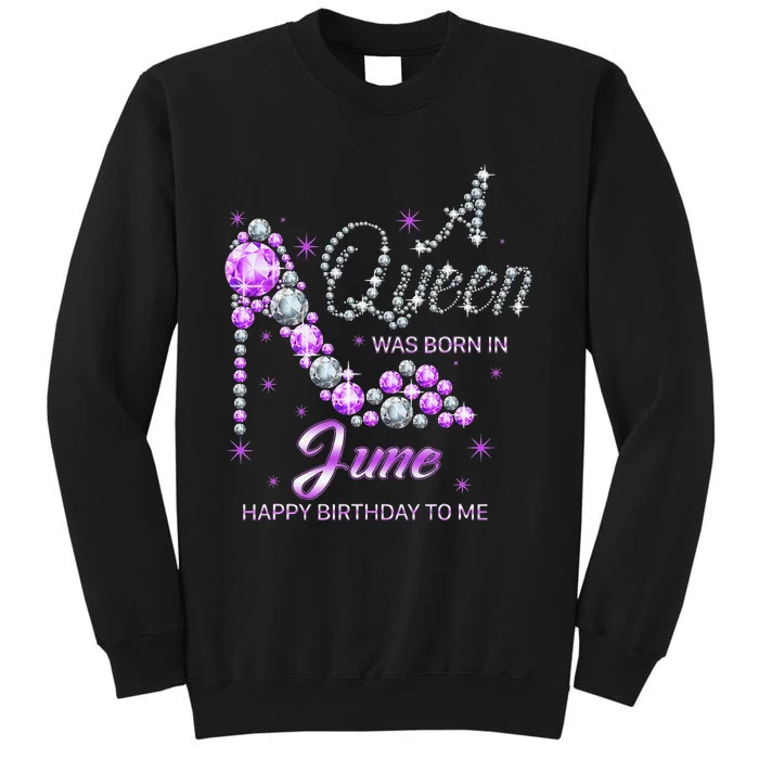 Queen was born in June Funny Birthday Cute June Wo Sweatshirt