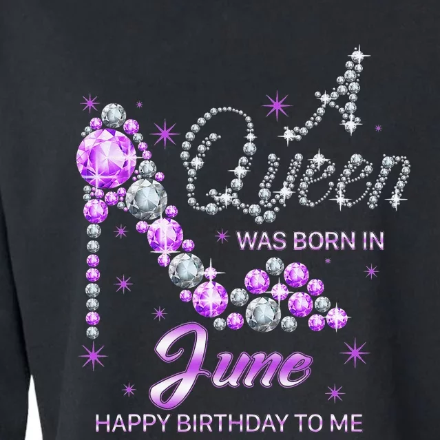 Queen was born in June Funny Birthday Cute June Wo Cropped Pullover Crew