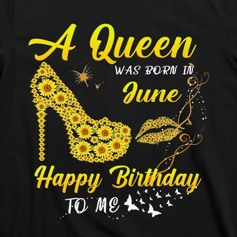 Queen was born in June Funny Sunflower Birthday Gifts T-Shirt