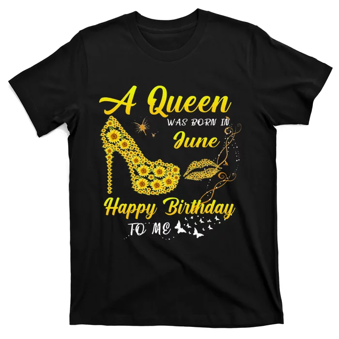 Queen was born in June Funny Sunflower Birthday Gifts T-Shirt