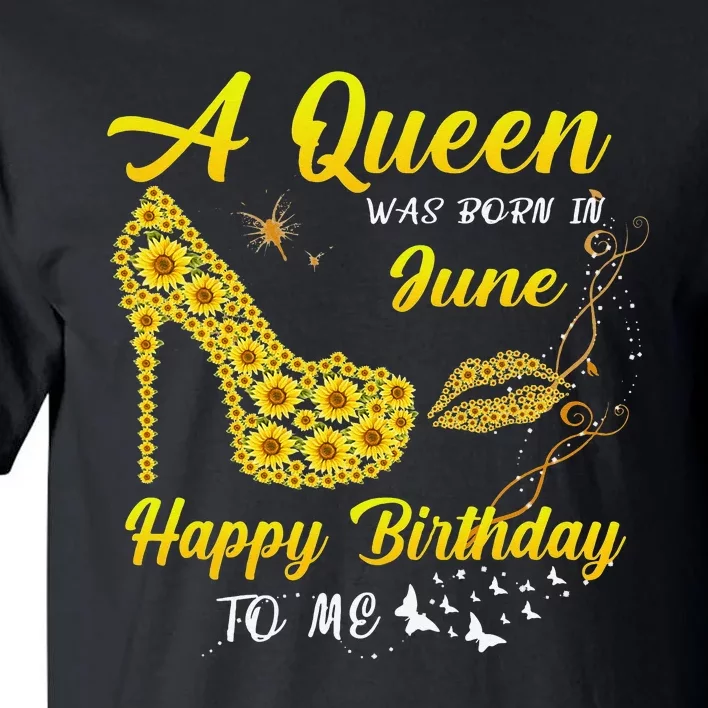 Queen was born in June Funny Sunflower Birthday Gifts Tall T-Shirt