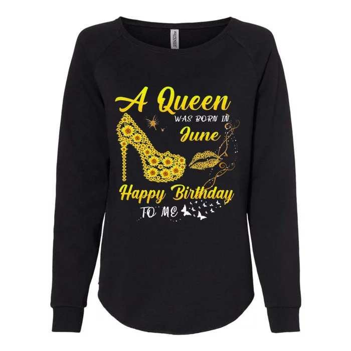 Queen was born in June Funny Sunflower Birthday Gifts Womens California Wash Sweatshirt