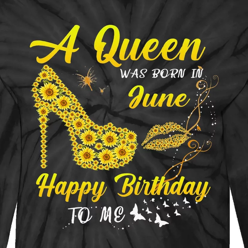 Queen was born in June Funny Sunflower Birthday Gifts Tie-Dye Long Sleeve Shirt